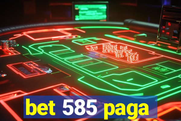 bet 585 paga